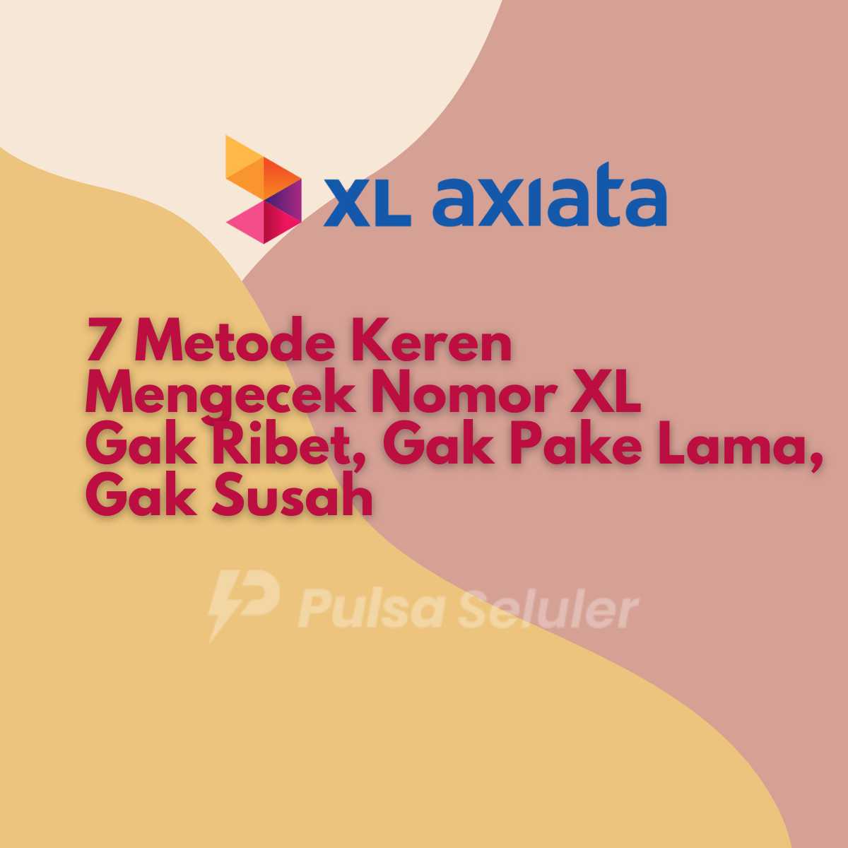 7 Cara Mengecek Nomor Kartu XL dengan Praktis, Cepat, dan Mudah