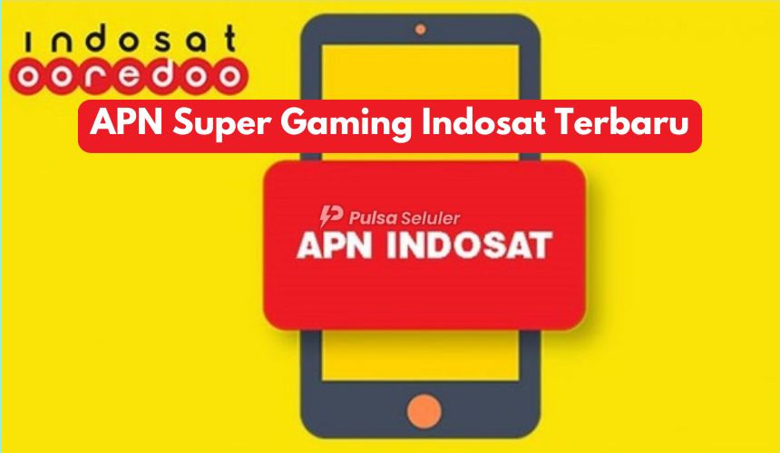 APN Super Gaming Indosat Terbaru