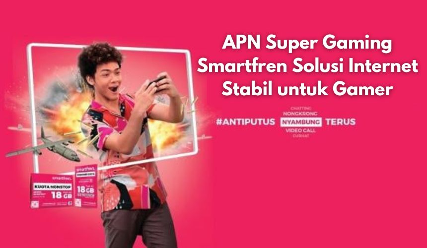 APN Super Gaming Smartfren