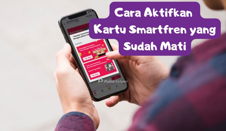 Cara Aktifkan Kartu Smartfren yang Sudah Mati