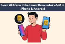 Cara Aktifkan Paket Smartfren untuk eSIM di iPhone & Android