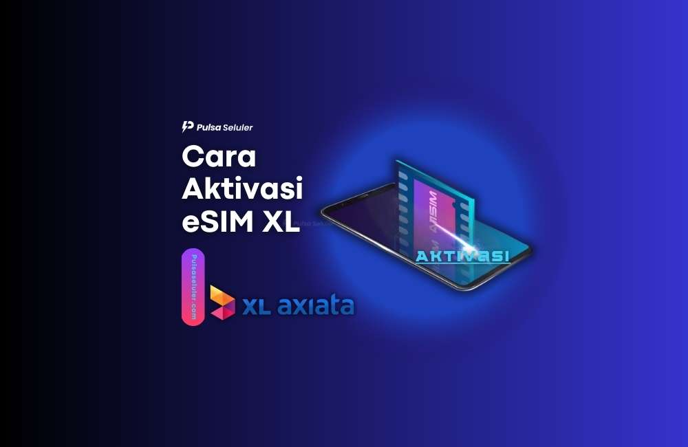 Cara Aktivasi eSIM XL