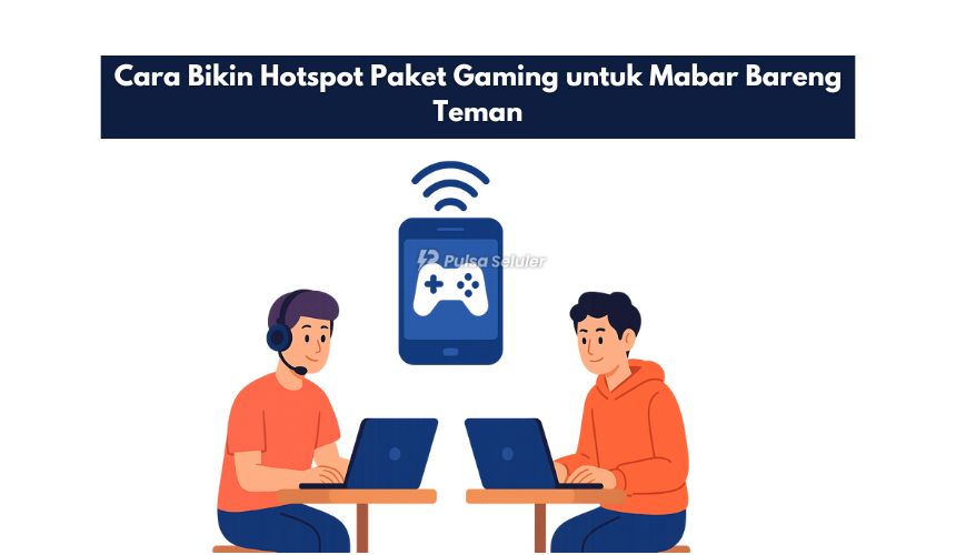 Cara Bikin Hotspot Paket Gaming untuk Mabar Bareng Teman