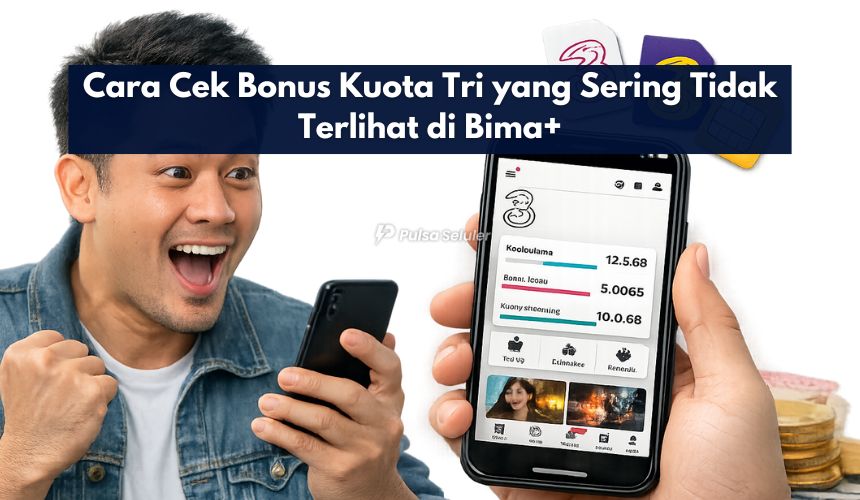 Cara Cek Bonus Kuota Tri yang Sering Tidak Terlihat di Bima+