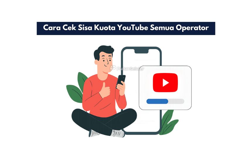 Cara Cek Sisa Kuota YouTube Semua Operator