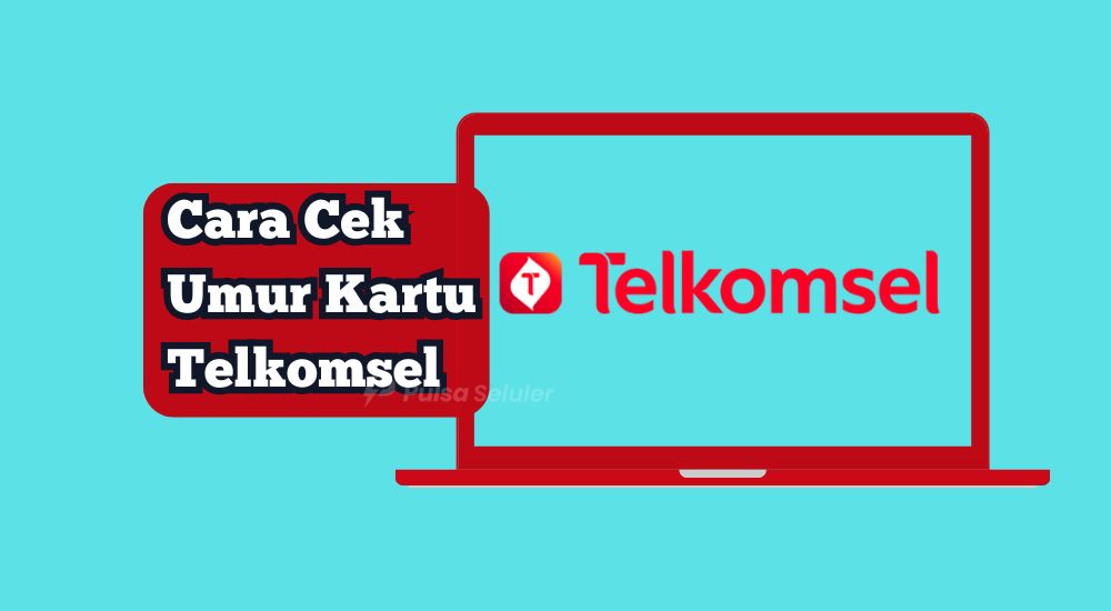 Cara Cek Umur Kartu Telkomsel