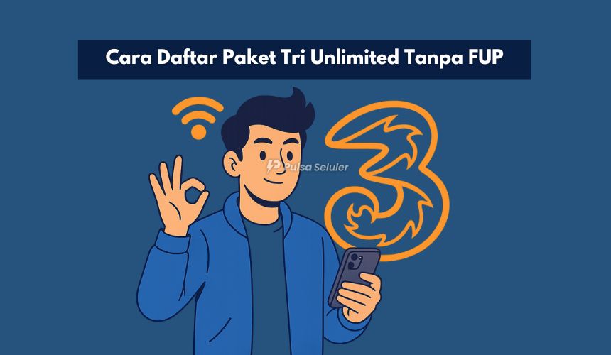 Cara Daftar Paket Tri Unlimited Tanpa FUP
