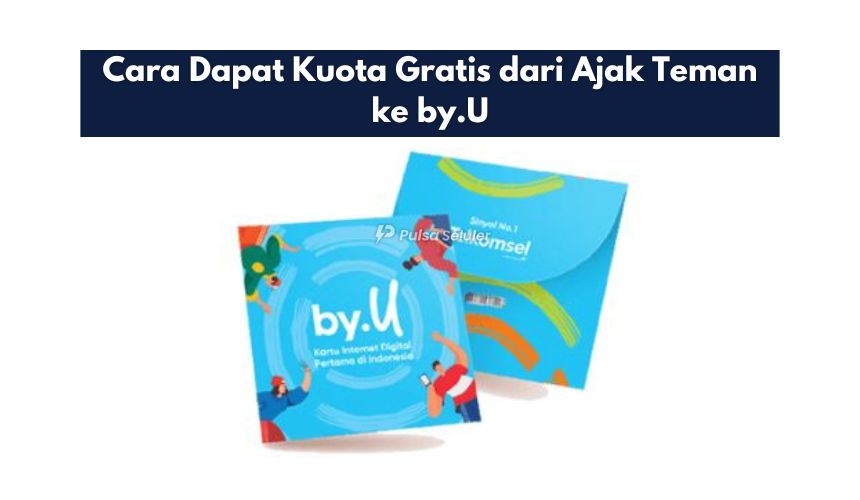 Cara Dapat Kuota Gratis dari Ajak Teman ke by.U