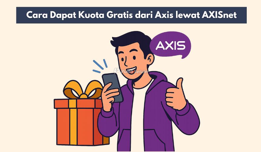 Cara Dapat Kuota Gratis dari Axis lewat AXISnet