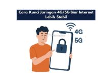 Cara Kunci Jaringan 4G/5G Biar Internet Lebih Stabil