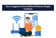 Cara Langganan Internet Murah Bulanan dengan Cashback
