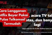 Cara Langganan Netflix Bayar Pakai Pulsa Telkomsel Termudah