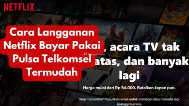 Cara Langganan Netflix Bayar Pakai Pulsa Telkomsel Termudah