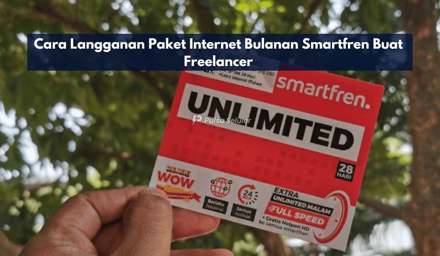 Cara Langganan Paket Internet Bulanan Smartfren Buat Freelancer