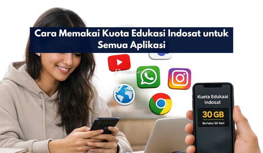 Cara Memakai Kuota Edukasi Indosat untuk Semua Aplikasi