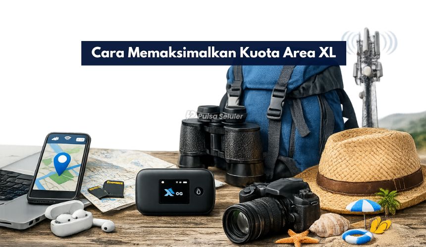 Cara Memaksimalkan Kuota Area XL