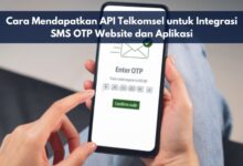 Cara Mendapatkan API Telkomsel untuk Integrasi SMS OTP Website dan Aplikasi
