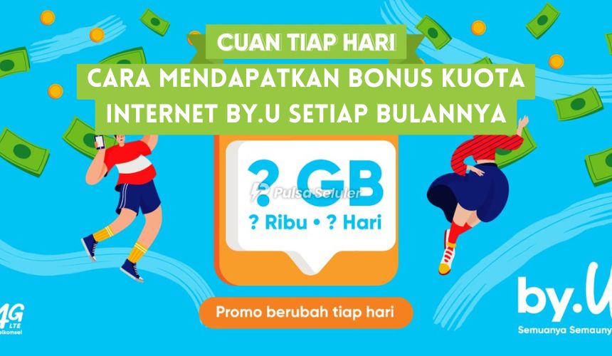 Cara Mendapatkan Bonus Kuota Internet By.U Setiap Bulannya