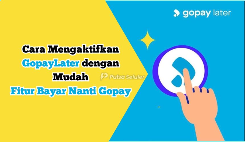 Cara Mengaktifkan GopayLater