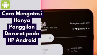 Cara Mengatasi Hanya Panggilan Darurat pada HP Android