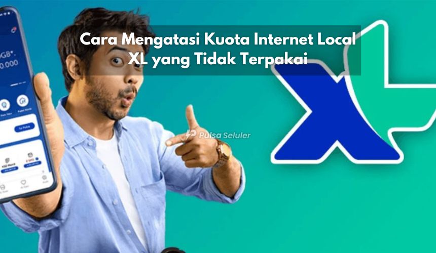 Cara Mengatasi Kuota Internet Local XL yang Tidak Terpakai