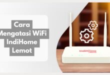 Cara Mengatasi WiFi IndiHome Lemot