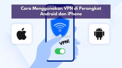 Cara Menggunakan VPN di Perangkat Android dan iPhone