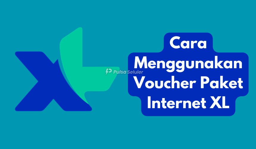 Cara Menggunakan Voucher Paket Internet XL