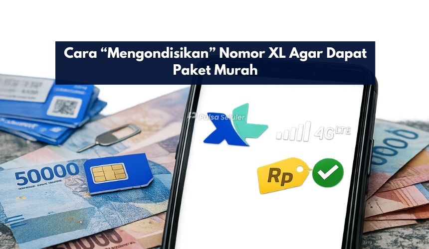Cara “Mengondisikan” Nomor XL Agar Dapat Paket Murah