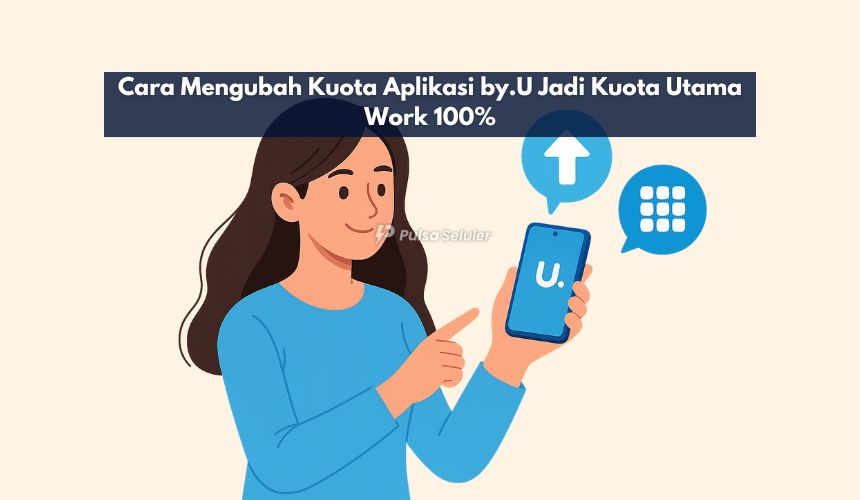 Cara Mengubah Kuota Aplikasi by.U Jadi Kuota Utama: Work 100%