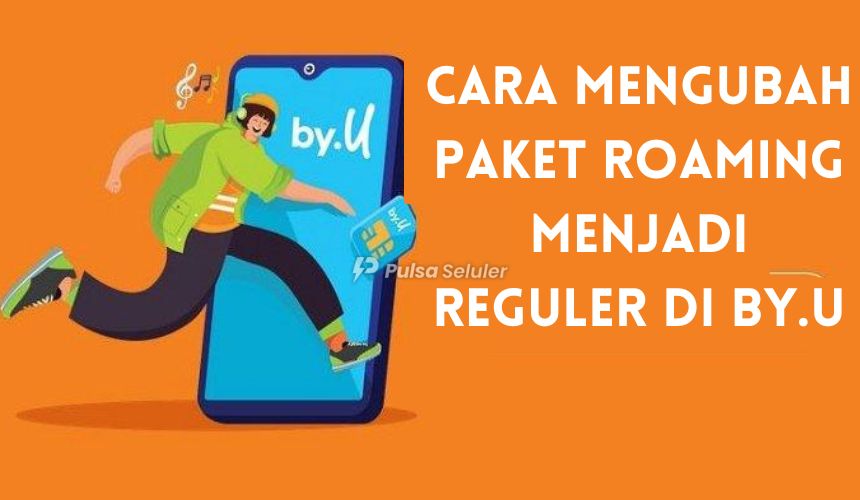 Cara Mengubah Paket Roaming Menjadi Reguler di By.U