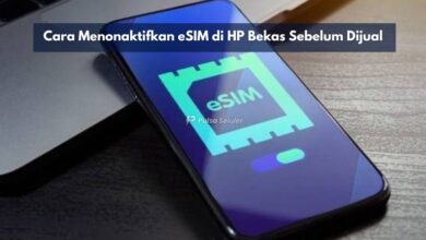 Cara Menonaktifkan eSIM di HP Bekas Sebelum Dijual