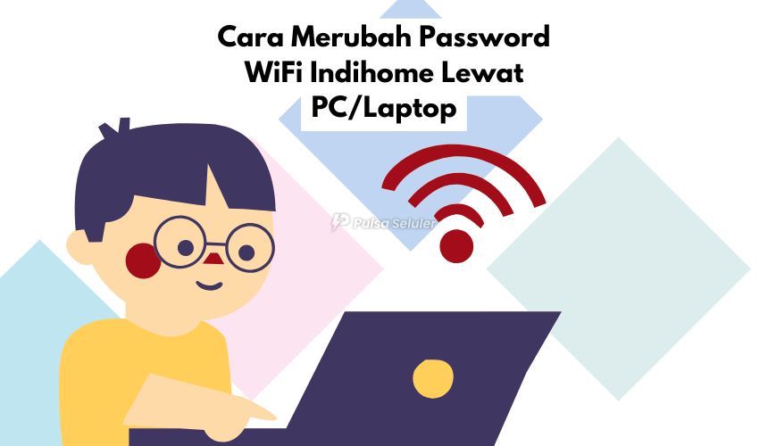 Cara Merubah Password WiFi Indihome Lewat PC/Laptop