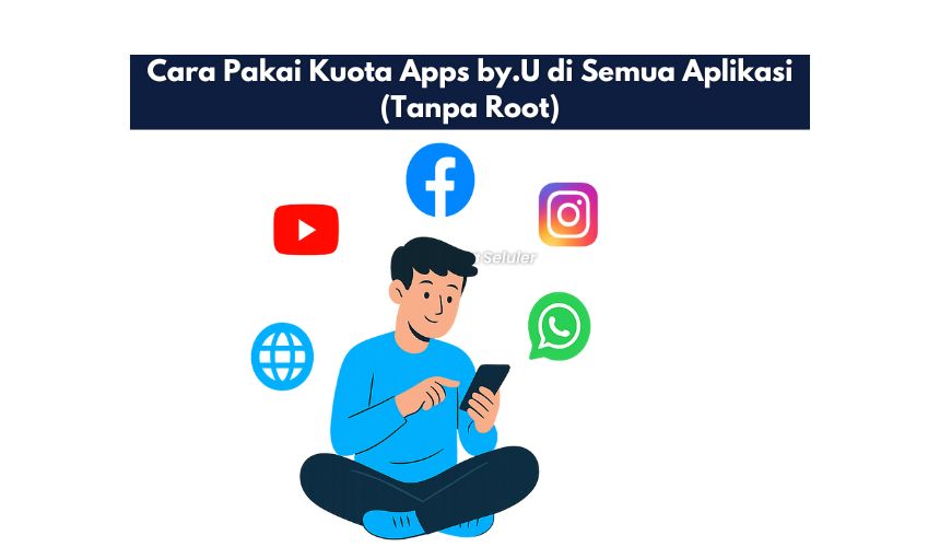 Cara Pakai Kuota Apps by.U di Semua Aplikasi (Tanpa Root)