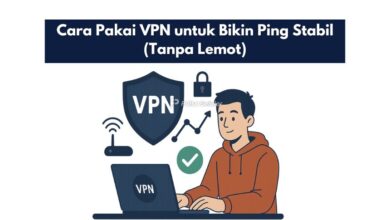 Cara Pakai VPN untuk Bikin Ping Stabil (Tanpa Lemot)
