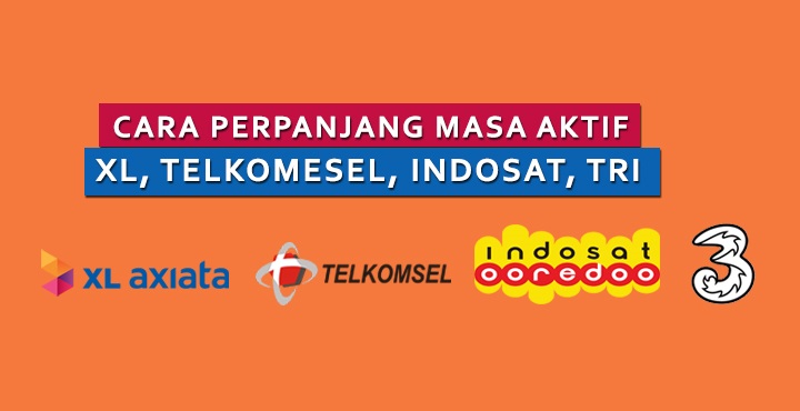 Cara Perpanjang Masa Aktif XL, Telkomsel, Indosat dan TRI