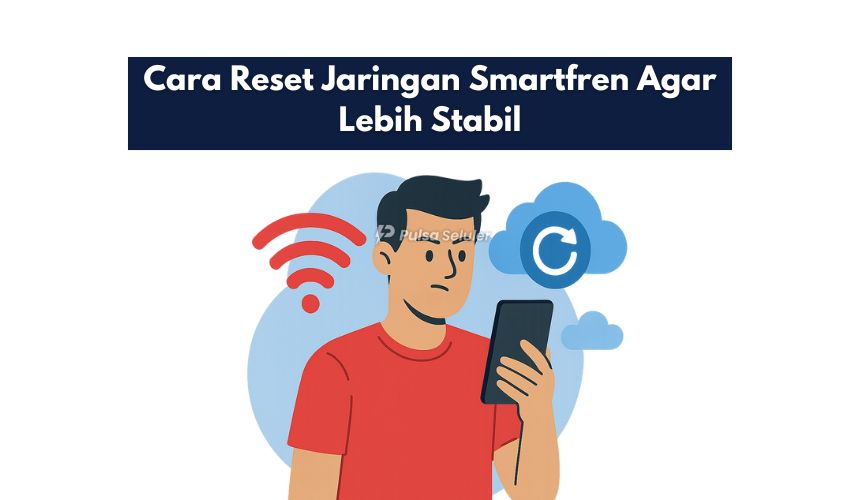 Cara Reset Jaringan Smartfren Agar Lebih Stabil