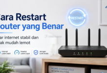 Cara Restart Router yang Benar agar Internet Stabil dan Tidak Mudah Lemot