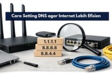 Cara Setting DNS agar Internet Lebih Efisien