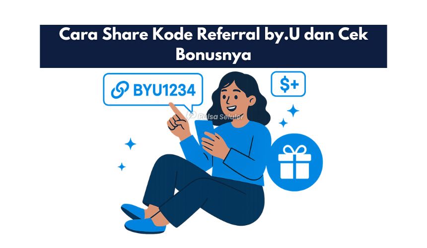 Cara Share Kode Referral by.U dan Cek Bonusnya