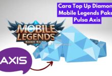 Cara Top Up Diamond Mobile Legends Pakai Pulsa Axis