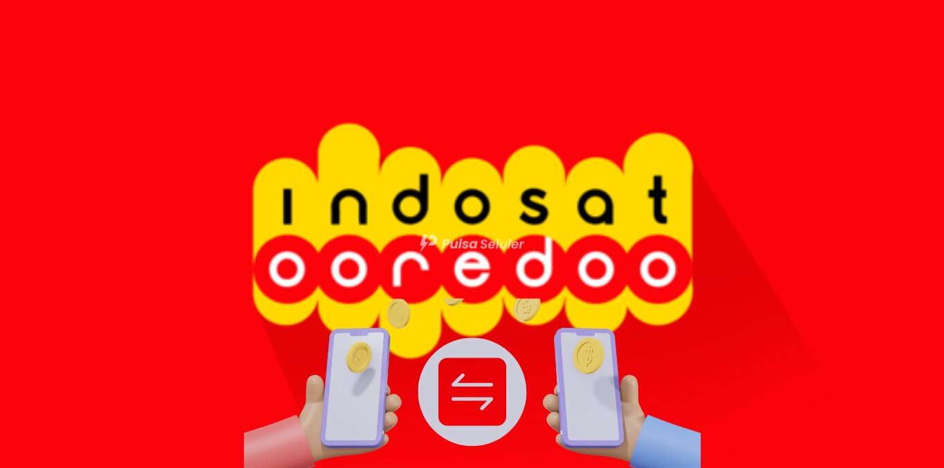 Cara Transfer Pulsa Indosat ke Operator Lain