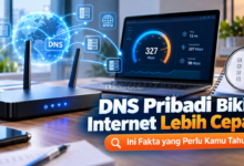 DNS Pribadi Bikin Internet Lebih Cepat