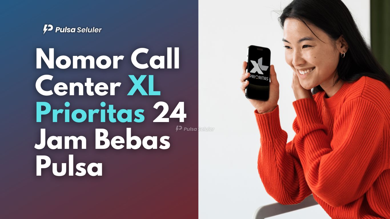 Nomor Call Center XL Prioritas 24 Jam Bebas Pulsa