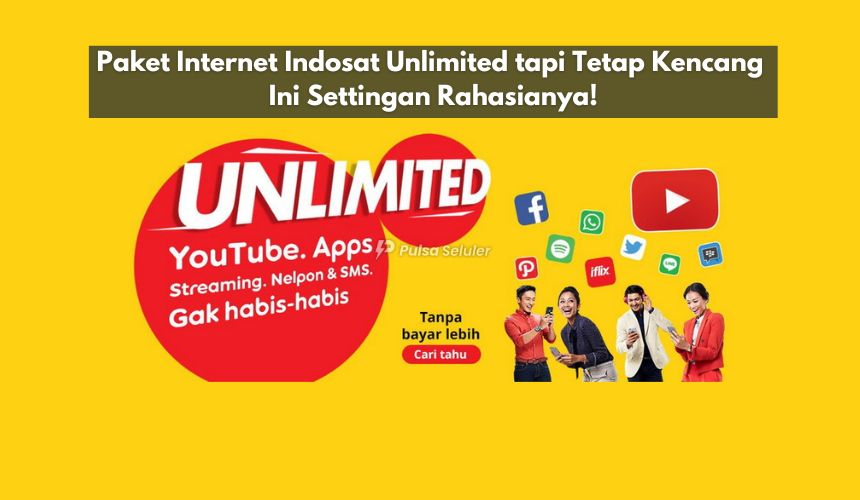 Paket Internet Indosat Unlimited tapi Tetap Kencang