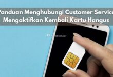 Panduan Menghubungi Customer Service Mengaktifkan Kembali Kartu Hangus