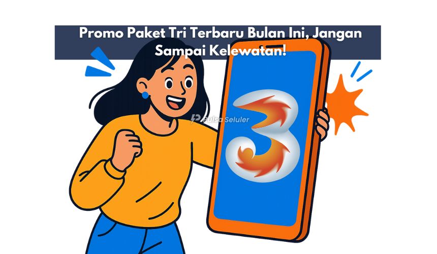 Promo Paket Tri Terbaru Bulan Ini