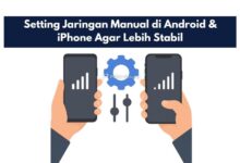 Setting Jaringan Manual di Android & iPhone Agar Lebih Stabil