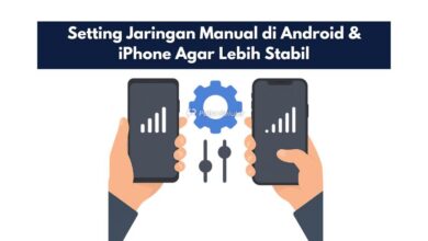 Setting Jaringan Manual di Android & iPhone Agar Lebih Stabil