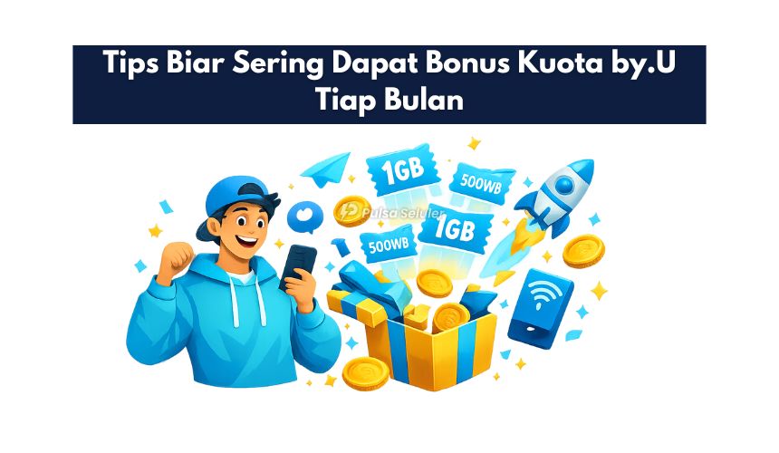 Tips Biar Sering Dapat Bonus Kuota by.U Tiap Bulan